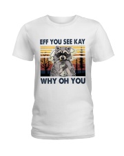 Raccoon Eff You See Kay Ladies T-Shirt tile