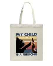 My Child Is a Frenchie Shirts Tote Bag tile