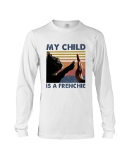 My Child Is a Frenchie Shirts Long Sleeve Tee tile