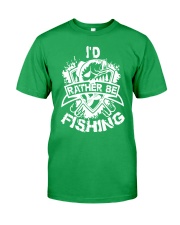 I'd Rather Be Fishing Classic T-Shirt front