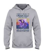 I Didn't Mean To Push All Your Buttons Hooded Sweatshirt tile