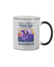 I Didn't Mean To Push All Your Buttons Color Changing Mug tile