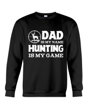 Dad Is My Name Hunting Is My Game Crewneck Sweatshirt tile