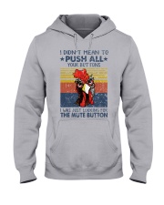 I Didn't Mean To Push All Your Buttons Hooded Sweatshirt tile
