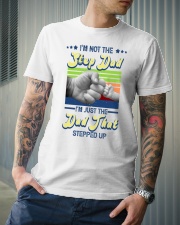 Not Step Dad That Stepped Up Father Classic T-Shirt lifestyle-mens-crewneck-front-6