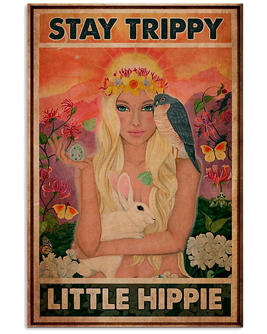 Stay Trippy Little Hippie 11x17 Poster