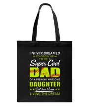 I Never Dreamed I'd Grow Up To Be A Super Cool Dad Tote Bag tile