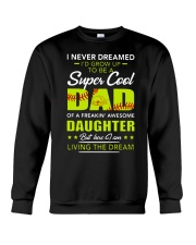 I Never Dreamed I'd Grow Up To Be A Super Cool Dad Crewneck Sweatshirt tile