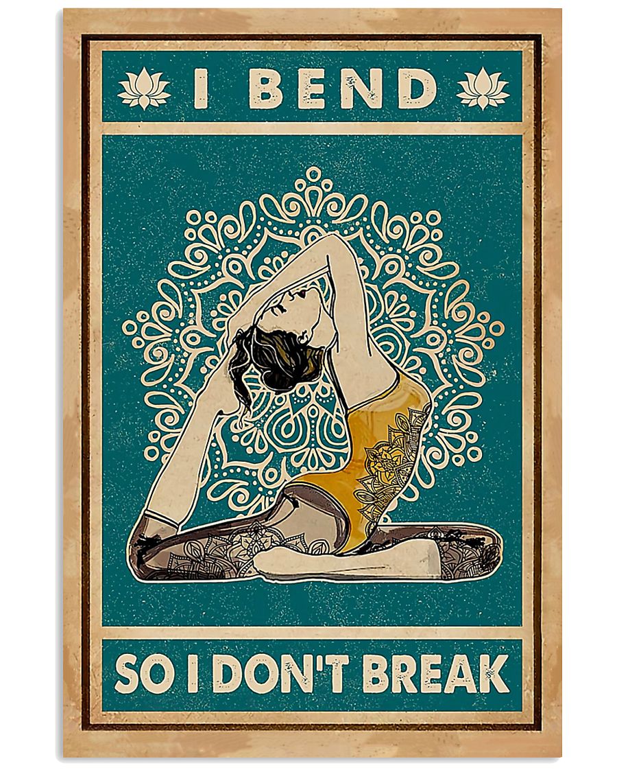 Yoga I Bend So I Don't Break 11x17 Poster