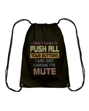I Didn't Mean To Push All Your Buttons Drawstring Bag tile