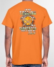 I'm Not Yelling I'm A Carpenter That's How We Talk Classic T-Shirt garment-tshirt-unisex-back-04