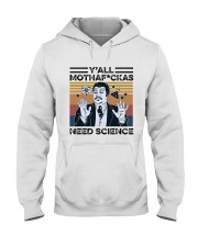 Y'all Mothafuckas Need Science Hooded Sweatshirt tile