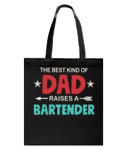 The Best Kind Of Dad Raises A Bartender Tote Bag tile