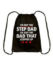 I'm Not The Step Dad I'm The Dad That Stepped Up Drawstring Bag tile