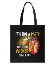 It's Not A Party Until The Wiener Comes Out Tote Bag tile