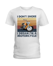 I Don't Snore I Dream I'm A Motorcycle Ladies T-Shirt tile