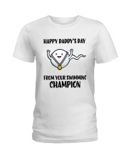 Happy Daddy's Day From Your Swimming Champion Ladies T-Shirt tile