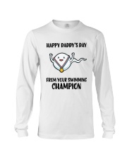Happy Daddy's Day From Your Swimming Champion Long Sleeve Tee tile