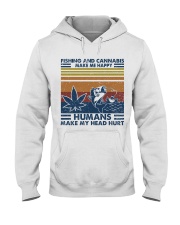 Fishing And Cannabis Make Me Happy Hooded Sweatshirt front