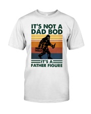 It's Not A Dad Bod Bigfoot Classic T-Shirt front