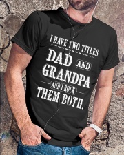 I Have Two Titles Dad And Grandpa Classic T-Shirt lifestyle-mens-crewneck-front-4