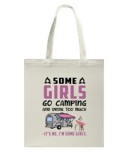 Some Girls Go Camping And Drink Too Much Tote Bag tile