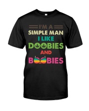 Simple Man Love Doobies And Boobies Classic T-Shirt front