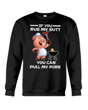 If You Rub My Butt Crewneck Sweatshirt tile