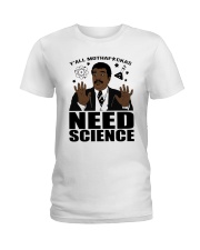 All I Need Science Ladies T-Shirt tile