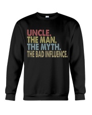 Uncle The Man The Myth The Bad Influence Crewneck Sweatshirt tile
