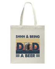 Shhh And Bring Dad Beer Tote Bag tile