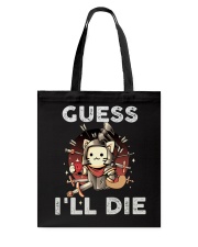 Guess I'll Die 2 Tote Bag tile