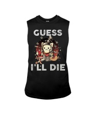 Guess I'll Die 2 Sleeveless Tee tile