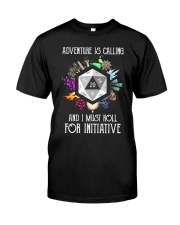 And I Must Roll For Initiative Classic T-Shirt front