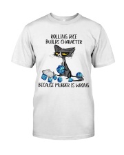 Rolling Dice Builds Character Classic T-Shirt front
