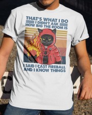 I Cast Fireball And I Know Things Classic T-Shirt apparel-classic-tshirt-lifestyle-28