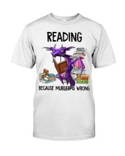 Reading Because Murder is Wrong Classic T-Shirt front