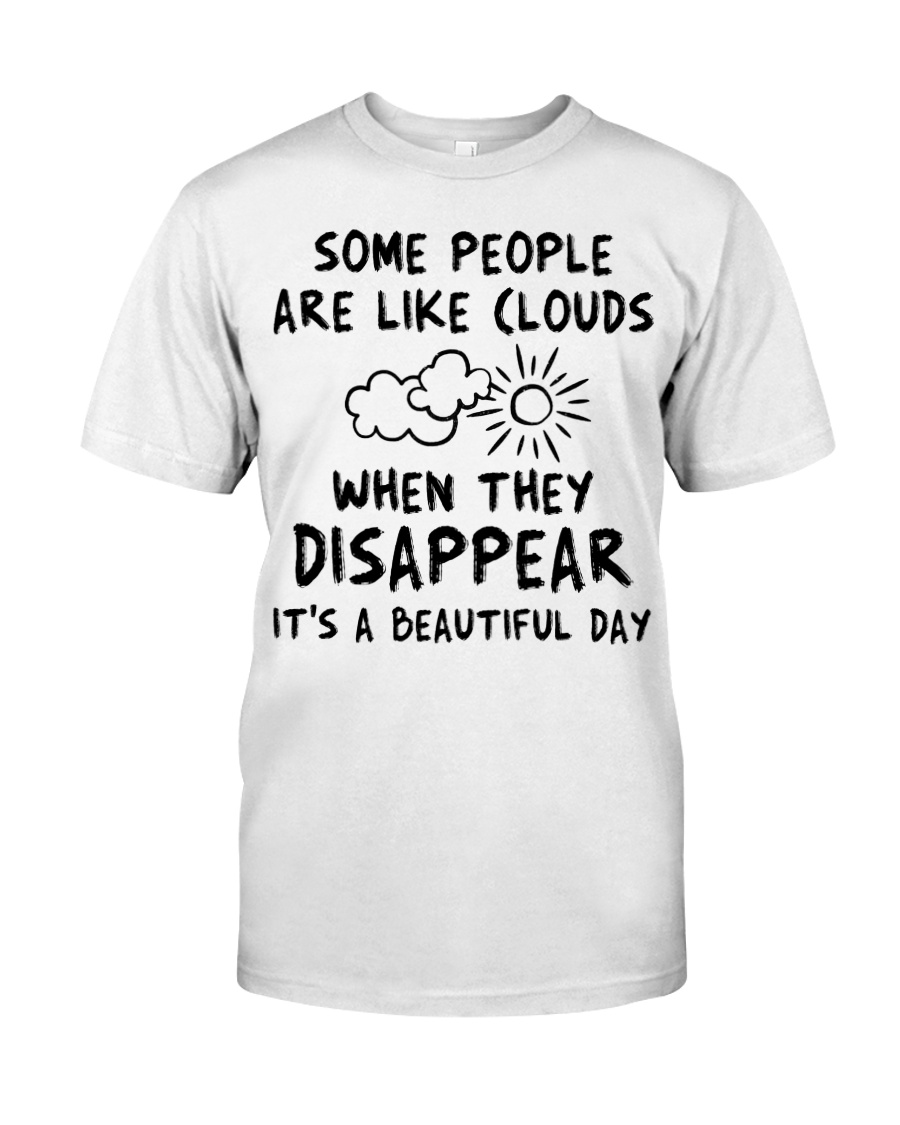 Some People Are like Clouds Classic T-Shirt