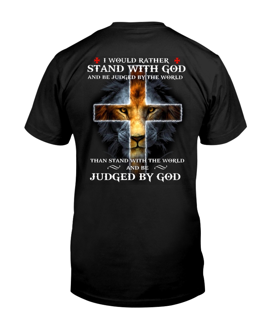I Would Rather Stand With God Classic T-Shirt