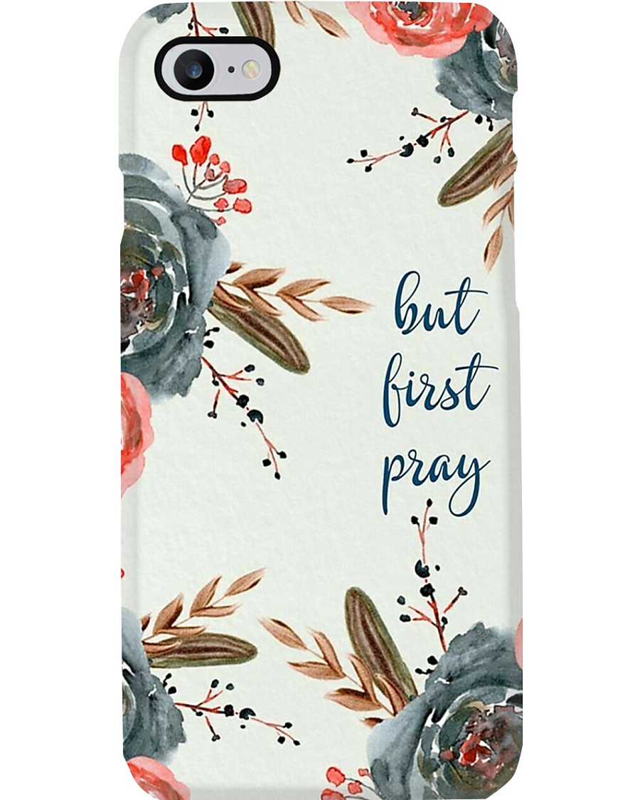 But First Pray Phone Case