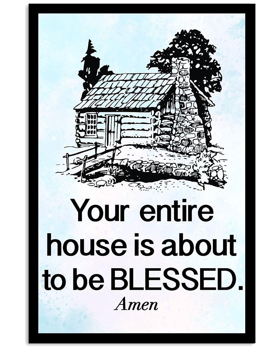 Your entire house is about to be blessed 11x17 Poster