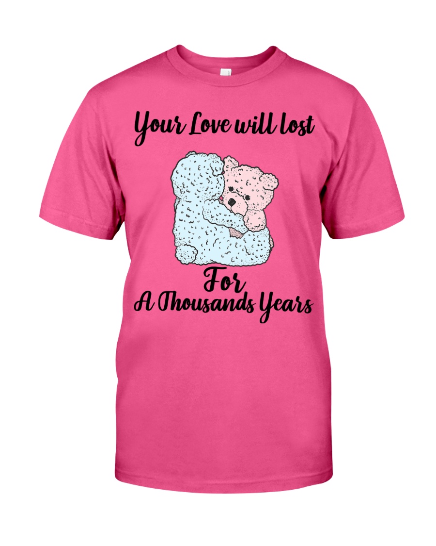 Your love will lost for a thousand years Classic T-Shirt