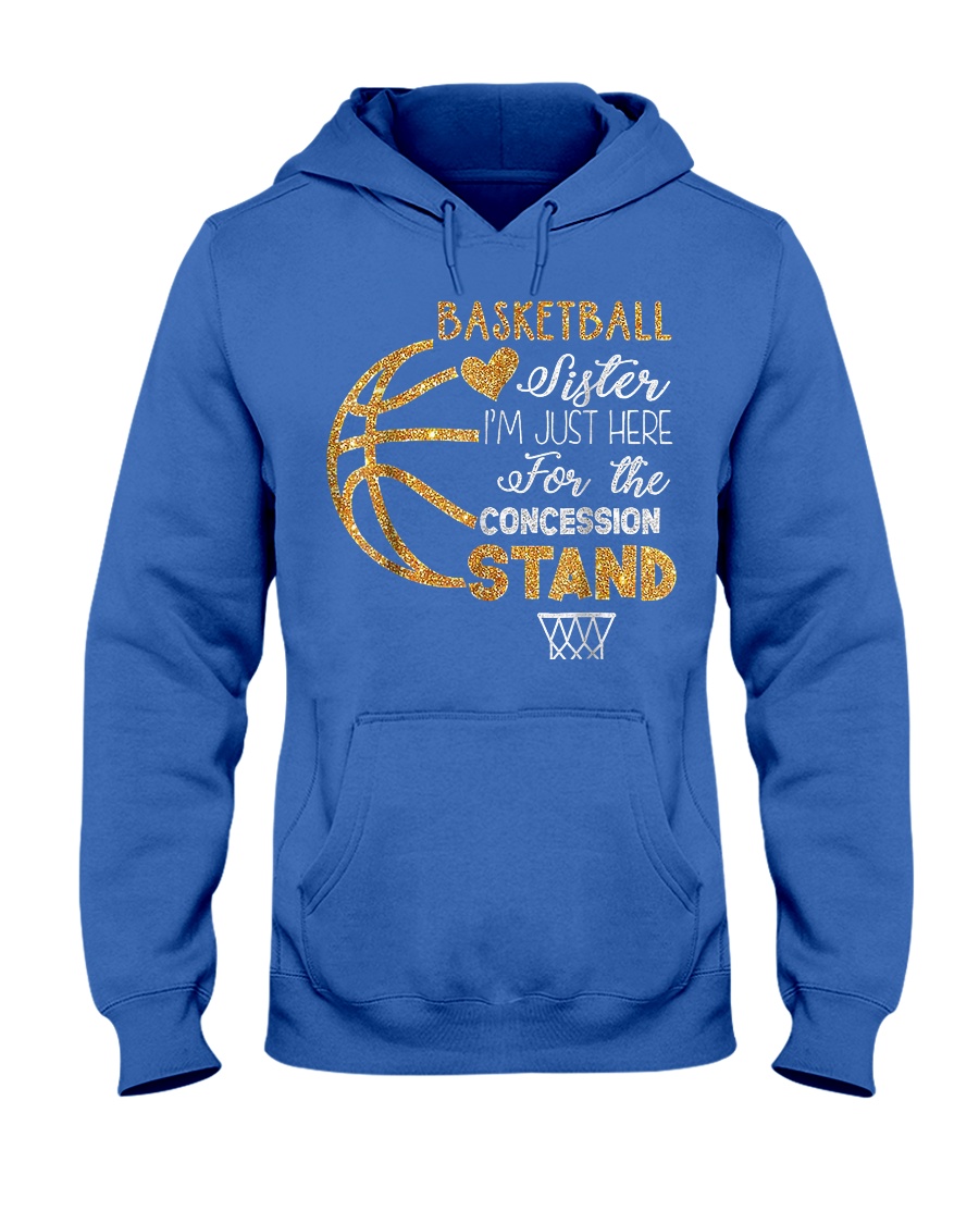 Basketball Sister I'm Just Here for t Hooded Sweatshirt