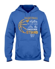Basketball Sister I'm Just Here for t Hooded Sweatshirt front
