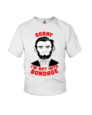 SORRY I'M NOT INTO BONDAGE Youth T-Shirt tile