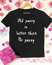 Old pussy is better than no pussy Classic T-Shirt apparel-classic-tshirt-lifestyle-front-187
