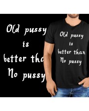 Old pussy is better than no pussy Classic T-Shirt custom-t-shirts-classic-lifestyle-front-321