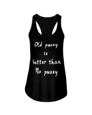 Old pussy is better than no pussy Ladies Flowy Tank tile