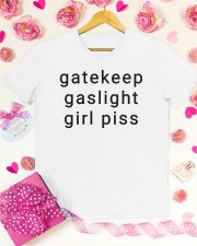 gatekeep gaslight girl piss Classic T-Shirt apparel-classic-tshirt-lifestyle-front-187