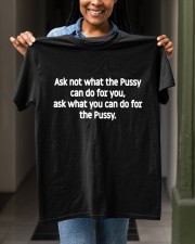 Ask not what the Pussy can do for you, ask what you can di for the Pussy. Classic T-Shirt apparel-classic-tshirt-lifestyle-front-129